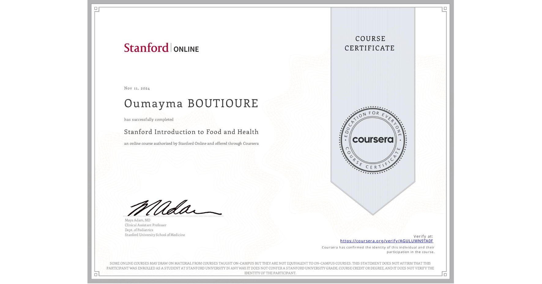 View certificate for Oumayma BOUTIOURE, Stanford Introduction to Food and Health, an online non-credit course authorized by Stanford Online and offered through Coursera