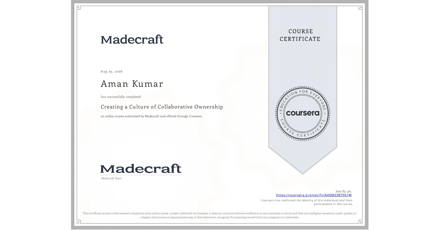 View certificate for Aman Kumar, Creating a Culture of Collaborative Ownership, an online non-credit course authorized by Madecraft and offered through Coursera