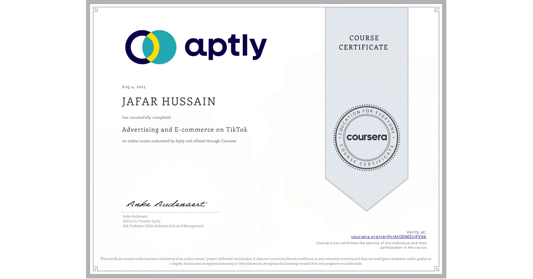 View certificate for  JAFAR   HUSSAIN, Advertising and E-commerce on TikTok, an online non-credit course authorized by Aptly and offered through Coursera