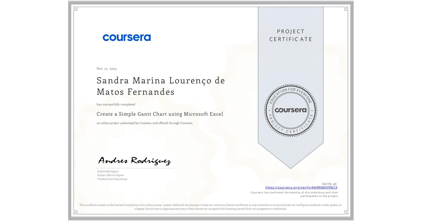 View certificate for Sandra Marina Lourenço de Matos Fernandes, Create a Simple Gantt Chart using Microsoft Excel, an online non-credit course authorized by Coursera and offered through Coursera