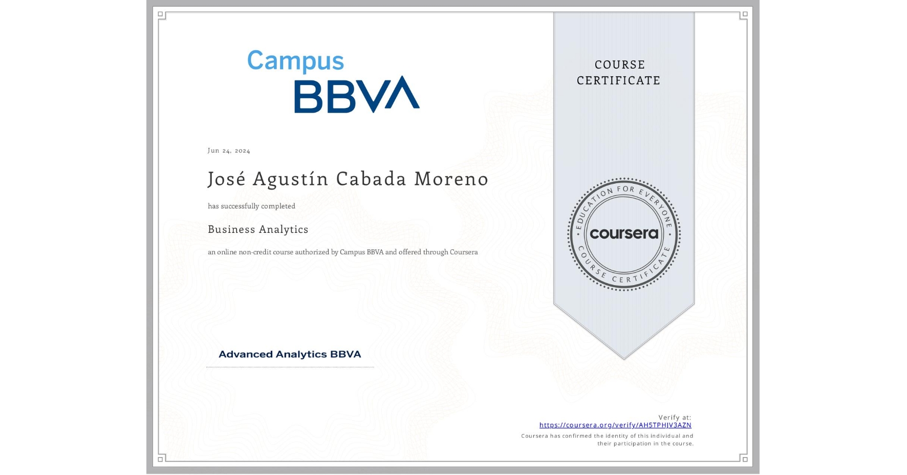 View certificate for José Agustín  Cabada Moreno, Business Analytics, an online non-credit course authorized by Campus BBVA and offered through Coursera
