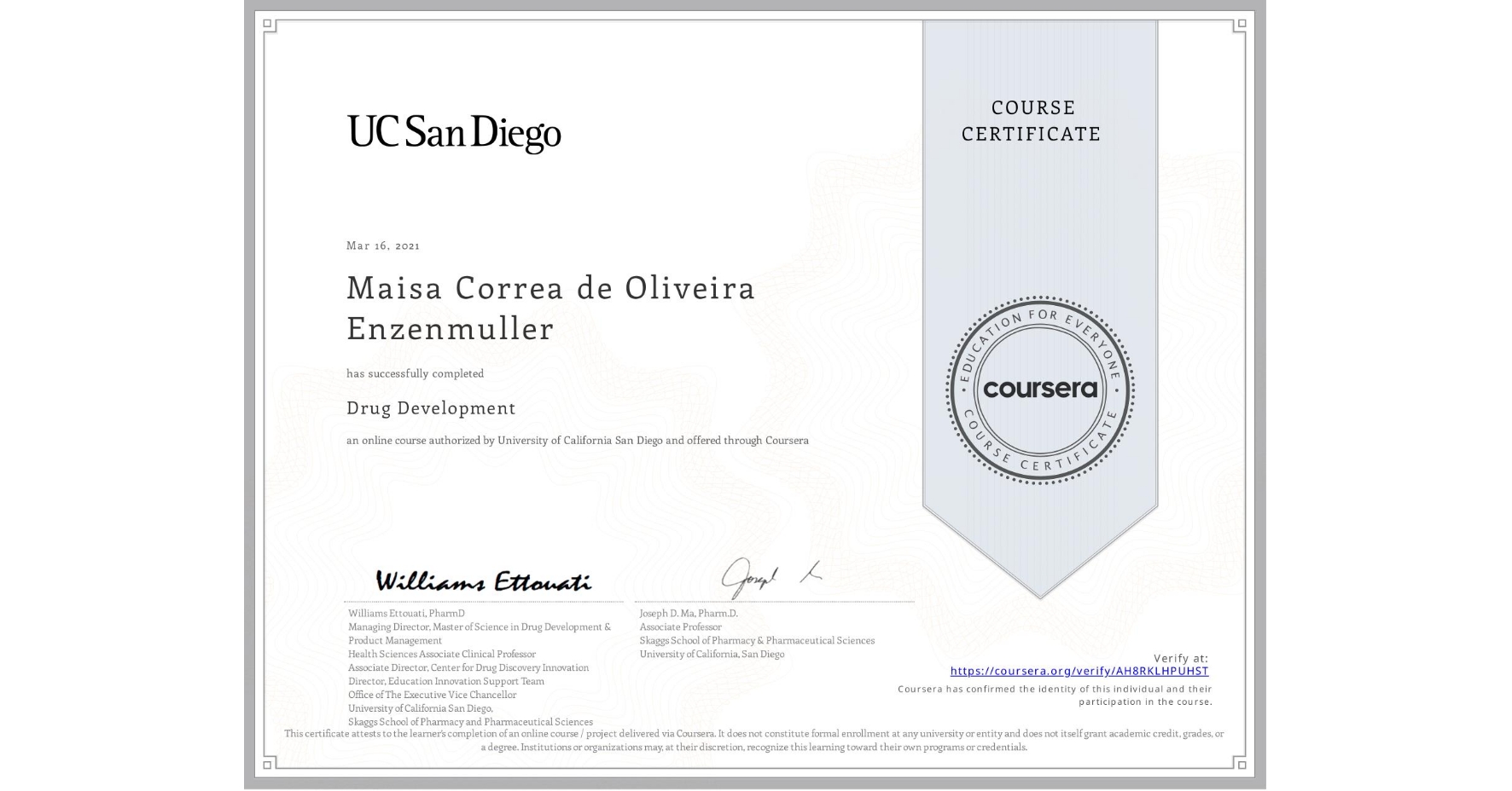View certificate for Maisa Correa de Oliveira Enzenmuller, Drug Development, an online non-credit course authorized by University of California San Diego and offered through Coursera