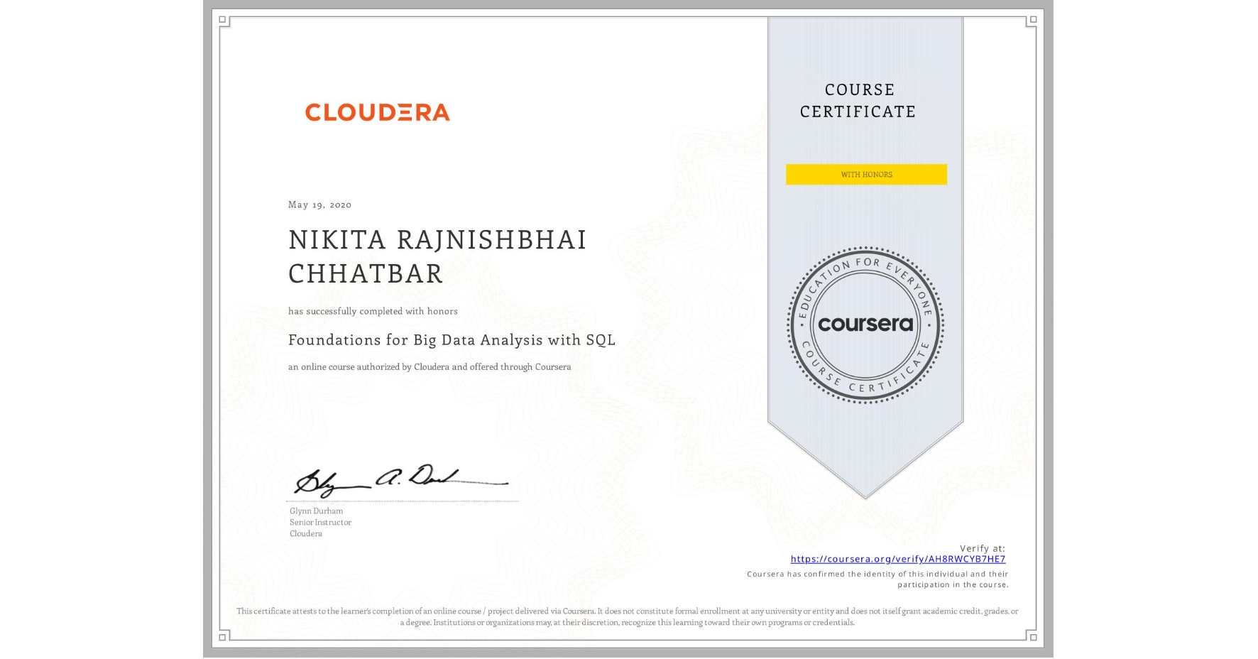 View certificate for NIKITA RAJNISHBHAI CHHATBAR, Foundations for Big Data Analysis with SQL, an online non-credit course authorized by Cloudera and offered through Coursera
