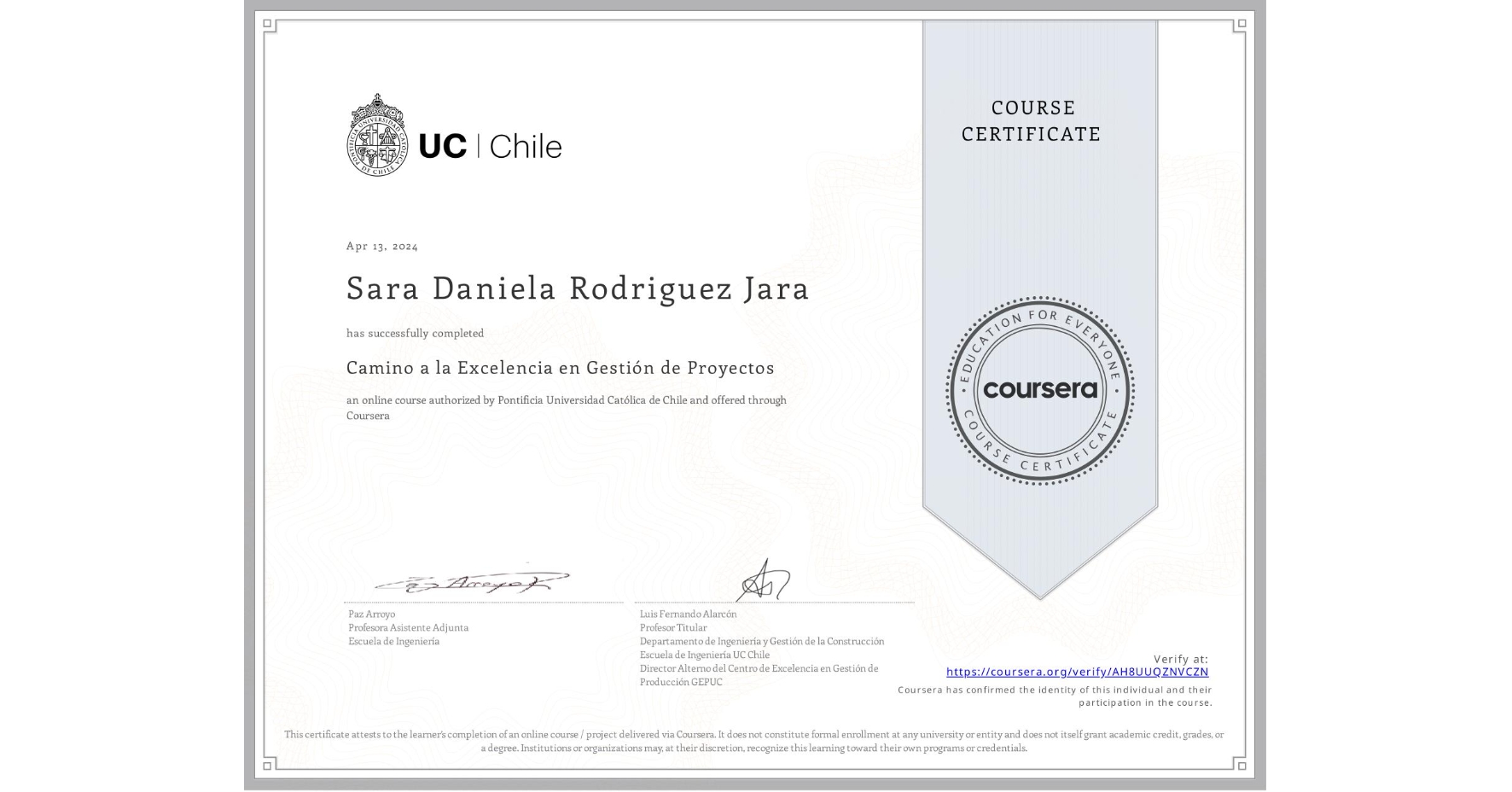 View certificate for Sara Daniela Rodriguez Jara, Camino a la Excelencia en Gestión de Proyectos, an online non-credit course authorized by Pontificia Universidad Católica de Chile and offered through Coursera