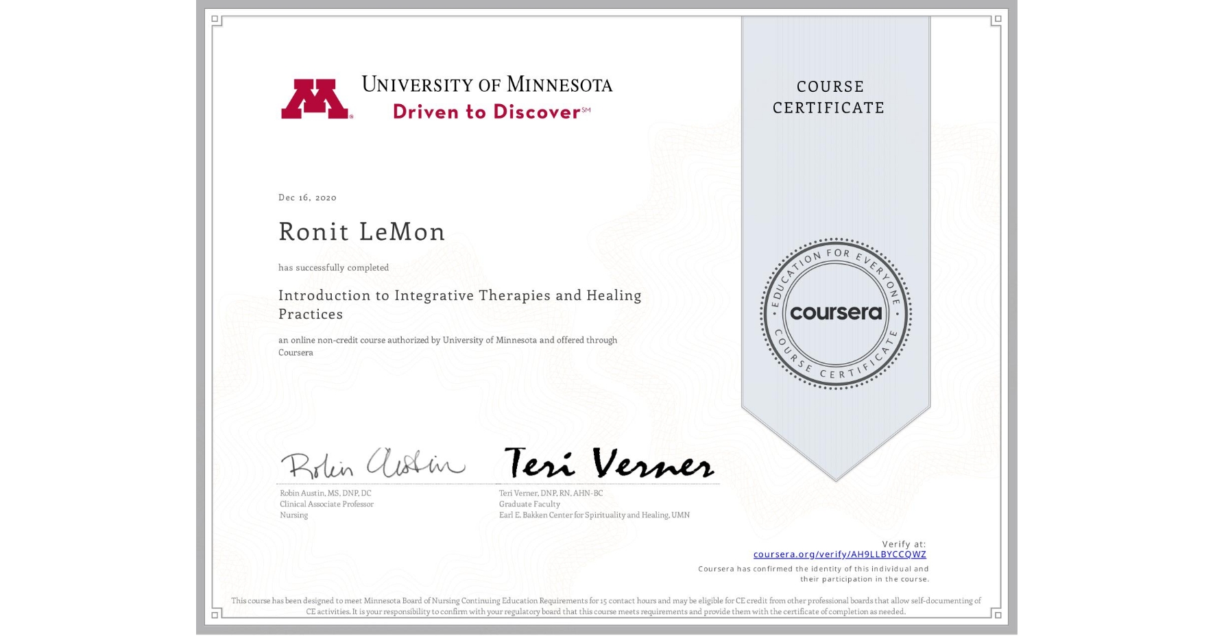 View certificate for Ronit LeMon, Introduction to Integrative Therapies and Healing Practices, an online non-credit course authorized by University of Minnesota and offered through Coursera