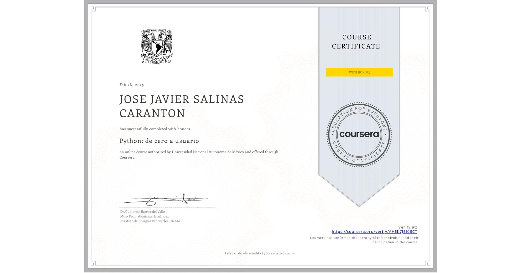 View certificate for JOSE JAVIER SALINAS CARANTON, Python: de cero a usuario, an online non-credit course authorized by Universidad Nacional Autónoma de México and offered through Coursera