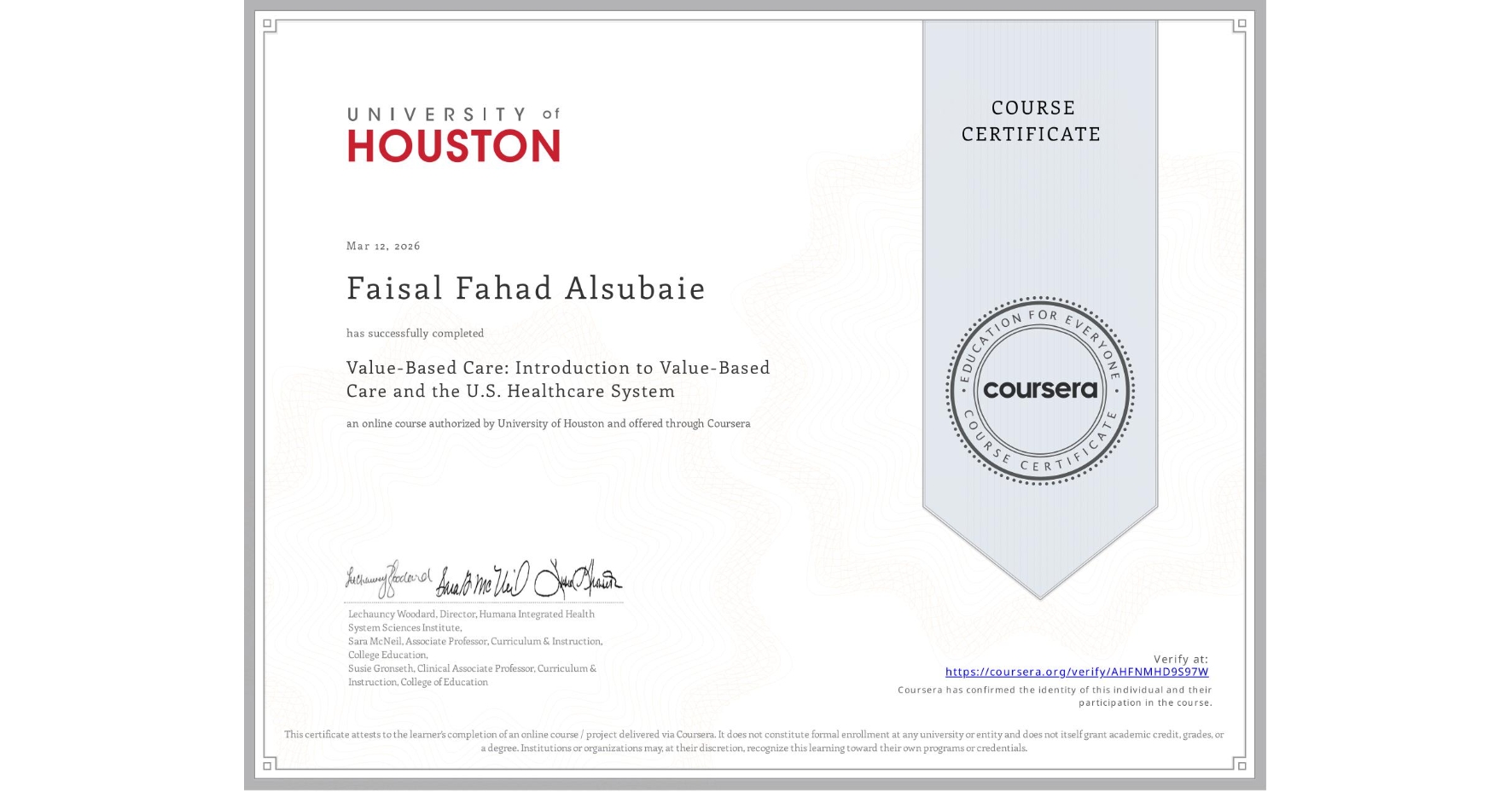 View certificate for Faisal Fahad Alsubaie, Value-Based Care: Introduction to Value-Based Care and the U.S. Healthcare System, an online non-credit course authorized by University of Houston and offered through Coursera