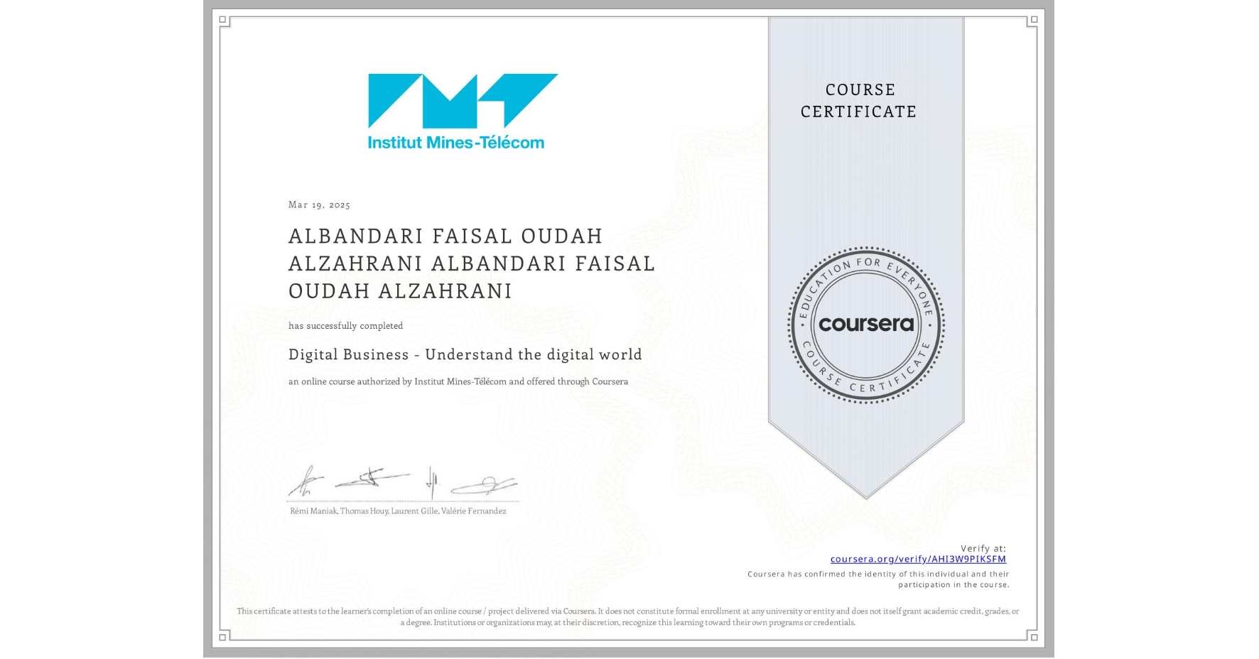 View certificate for ALBANDARI FAISAL OUDAH ALZAHRANI ALBANDARI FAISAL OUDAH ALZAHRANI, Digital Business - Understand the digital world, an online non-credit course authorized by Institut Mines-Télécom and offered through Coursera