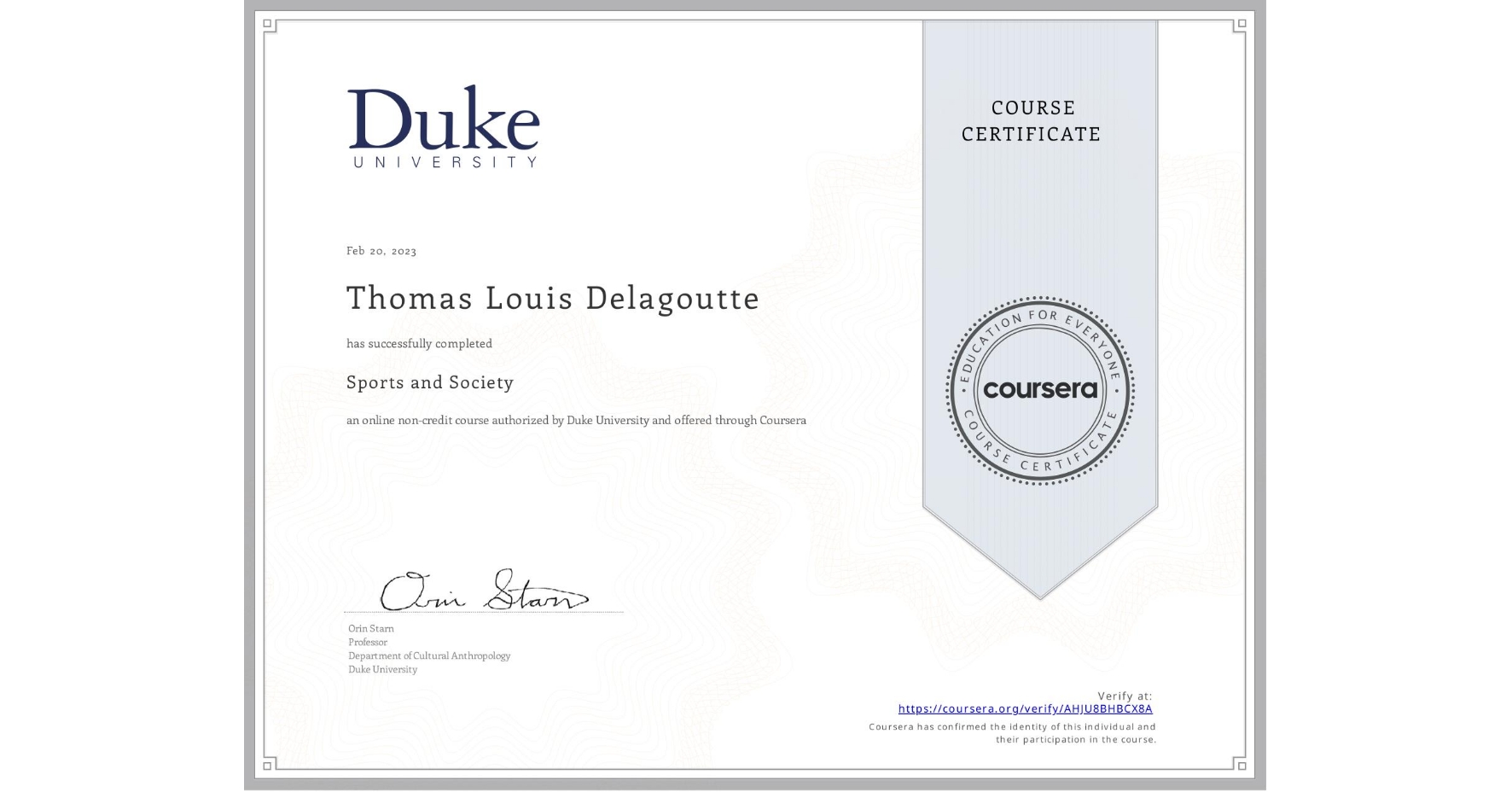 View certificate for Thomas Louis Delagoutte, Sports and Society, an online non-credit course authorized by Duke University and offered through Coursera