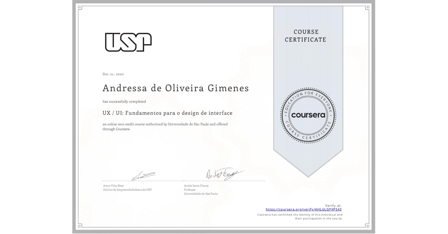 View certificate for Andressa de Oliveira Gimenes, UX / UI: Fundamentos para o design de interface, an online non-credit course authorized by Universidade de São Paulo and offered through Coursera
