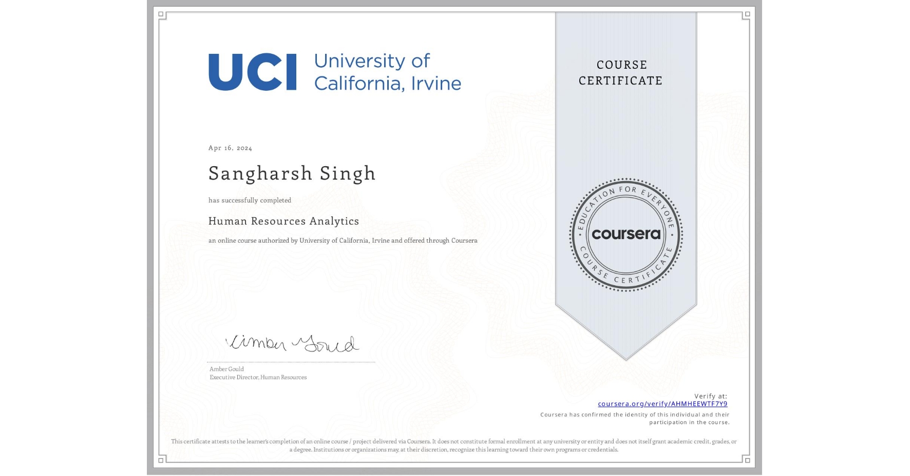 View certificate for Sangharsh Singh, Human Resources Analytics, an online non-credit course authorized by University of California, Irvine and offered through Coursera