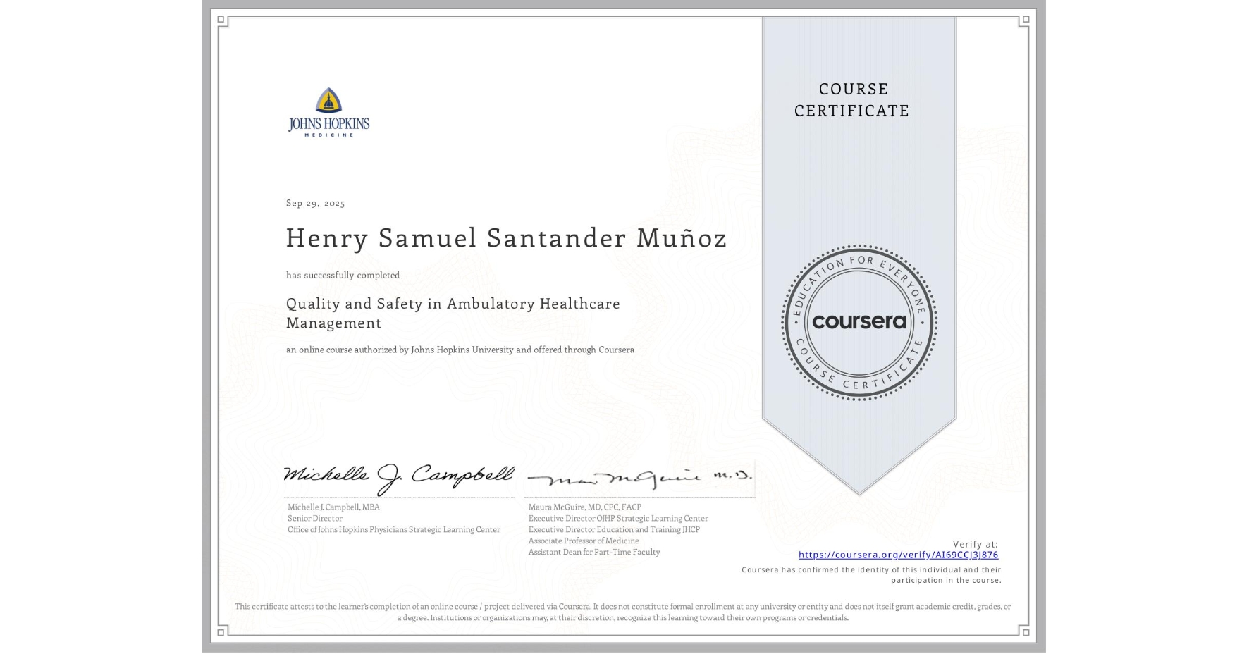 View certificate for Henry Samuel Santander Muñoz, Quality and Safety in Ambulatory Healthcare Management, an online non-credit course authorized by Johns Hopkins University and offered through Coursera