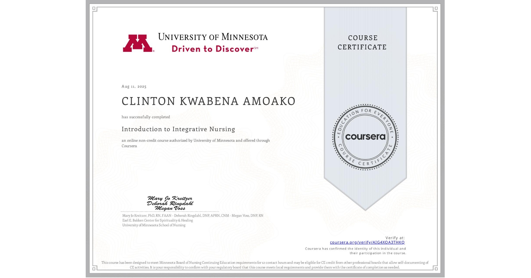 View certificate for CLINTON KWABENA AMOAKO, Introduction to Integrative Nursing, an online non-credit course authorized by University of Minnesota and offered through Coursera