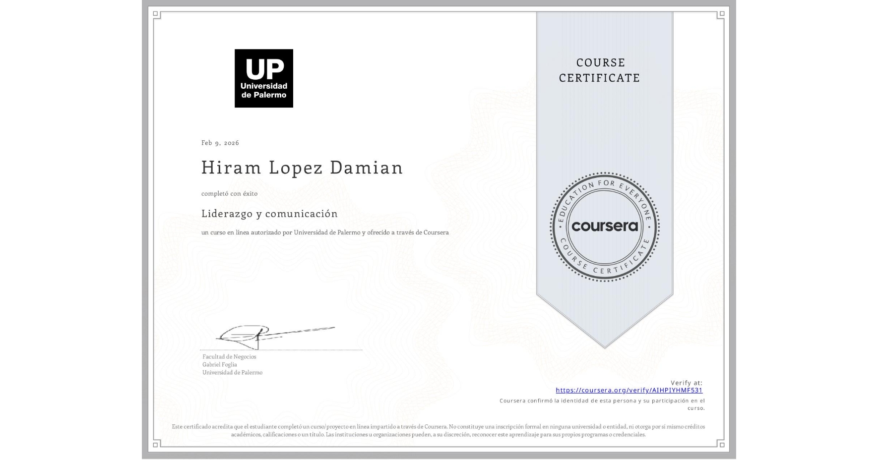 View certificate for Hiram Lopez Damian, Liderazgo y comunicación, an online non-credit course authorized by Universidad de Palermo and offered through Coursera