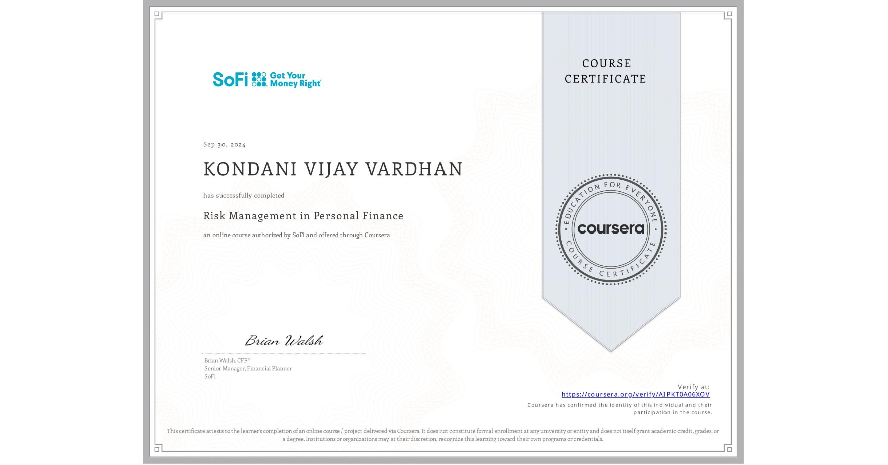 View certificate for KONDANI VIJAY VARDHAN , Risk Management in Personal Finance, an online non-credit course authorized by SoFi and offered through Coursera