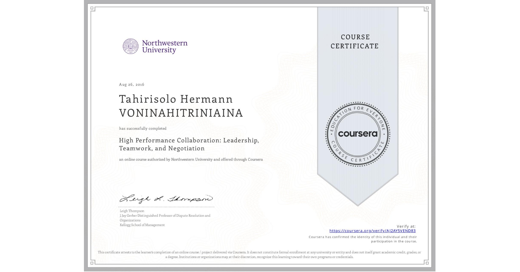 View certificate for Tahirisolo Hermann VONINAHITRINIAINA, High Performance Collaboration: Leadership, Teamwork, and Negotiation, an online non-credit course authorized by Northwestern University and offered through Coursera