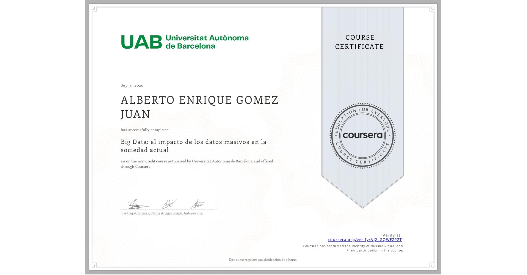 View certificate for ALBERTO ENRIQUE GOMEZ JUAN, Big Data: el impacto de los datos masivos en la sociedad actual, an online non-credit course authorized by Universitat Autònoma de Barcelona and offered through Coursera