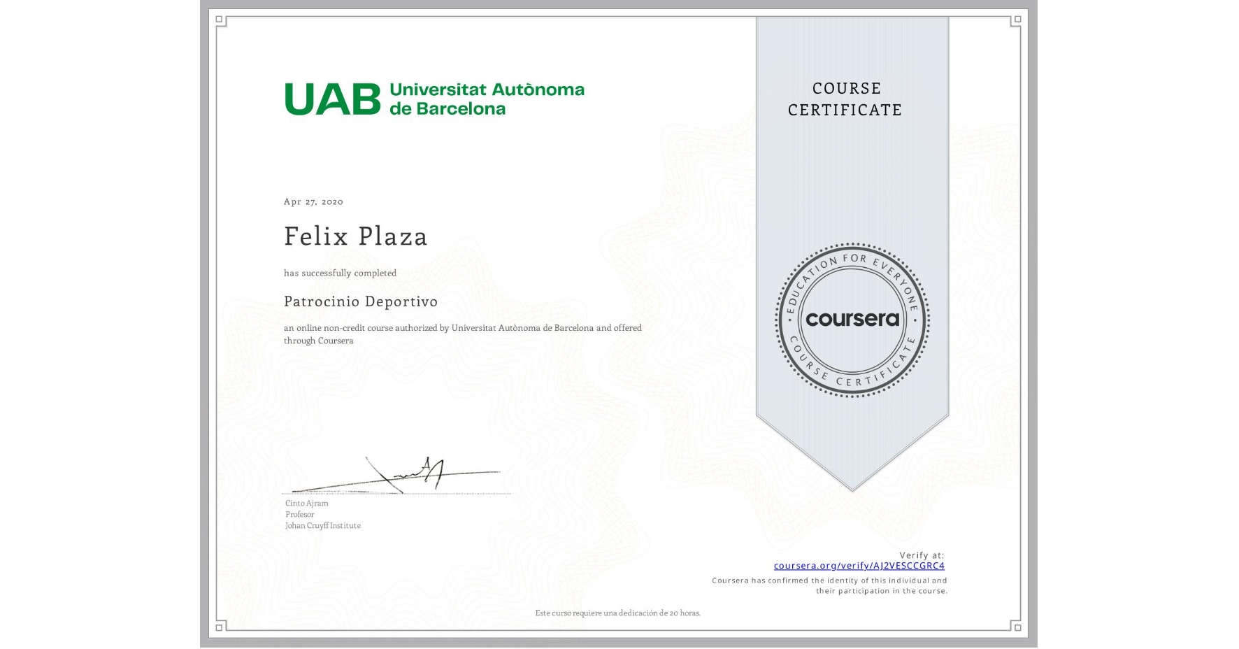 View certificate for Felix Plaza, Patrocinio Deportivo, an online non-credit course authorized by Universitat Autònoma de Barcelona and offered through Coursera