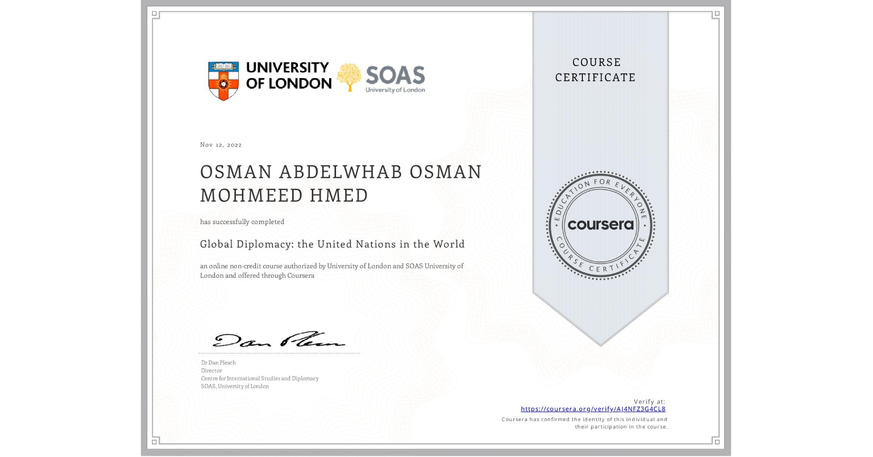 View certificate for OSMAN ABDELWHAB OSMAN MOHMEED HMED, Global Diplomacy: the United Nations in the World, an online non-credit course authorized by University of London & SOAS University of London and offered through Coursera