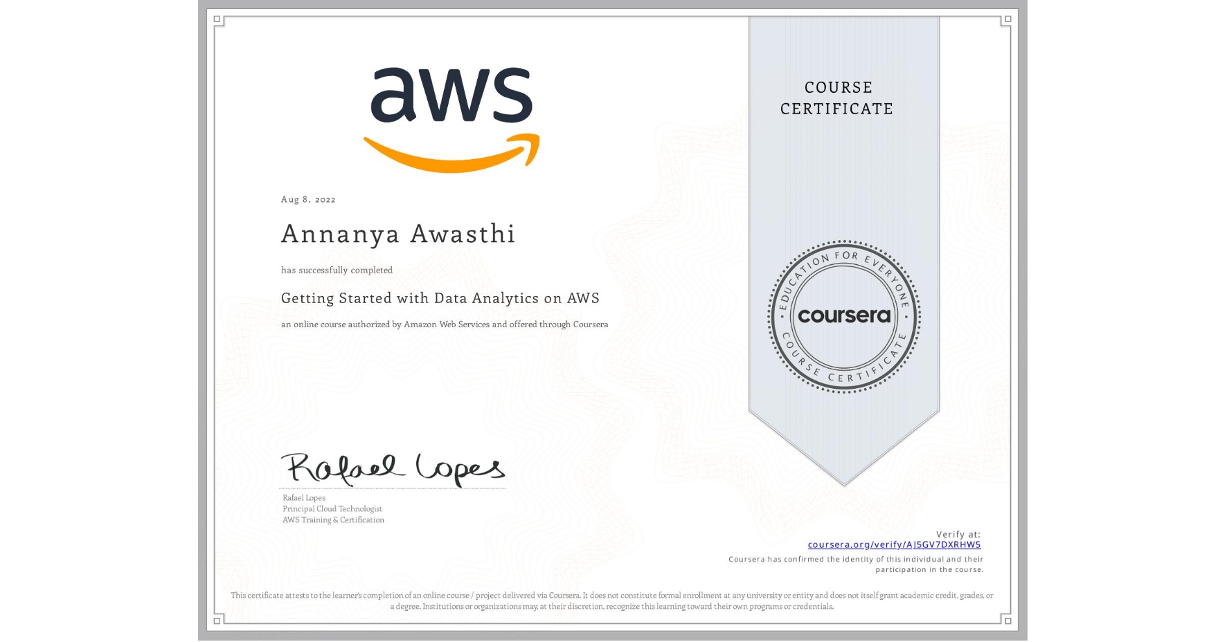 View certificate for Annanya Awasthi, Getting Started with Data Analytics on AWS, an online non-credit course authorized by Amazon Web Services and offered through Coursera