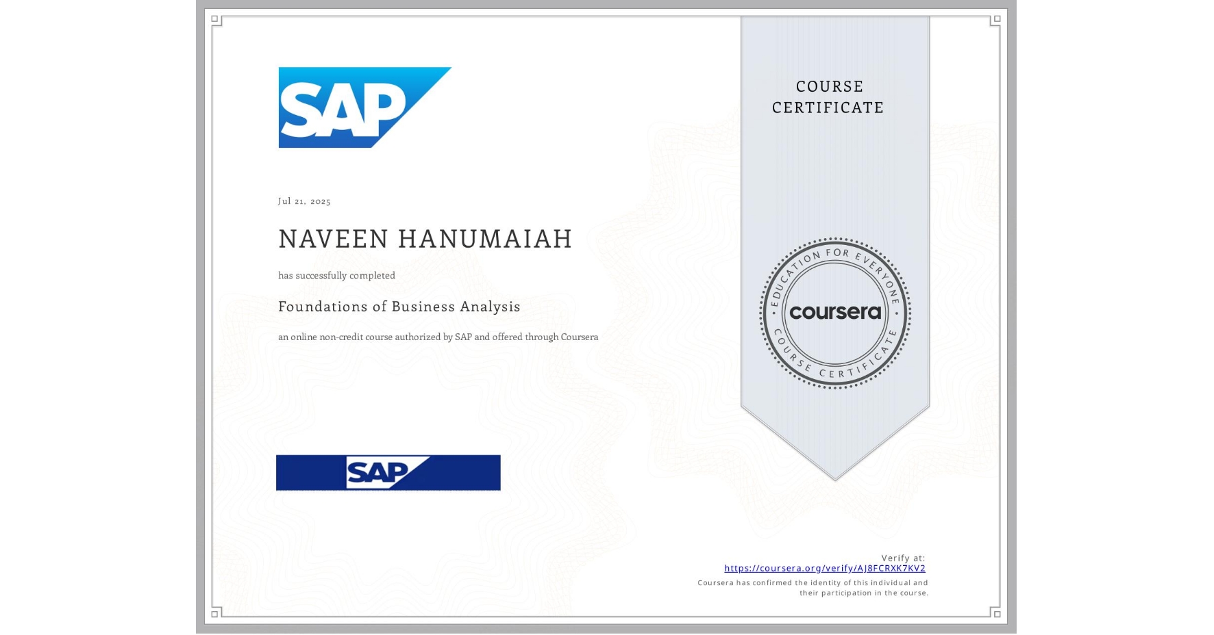 View certificate for NAVEEN HANUMAIAH, Foundations of Business Analysis, an online non-credit course authorized by SAP and offered through Coursera