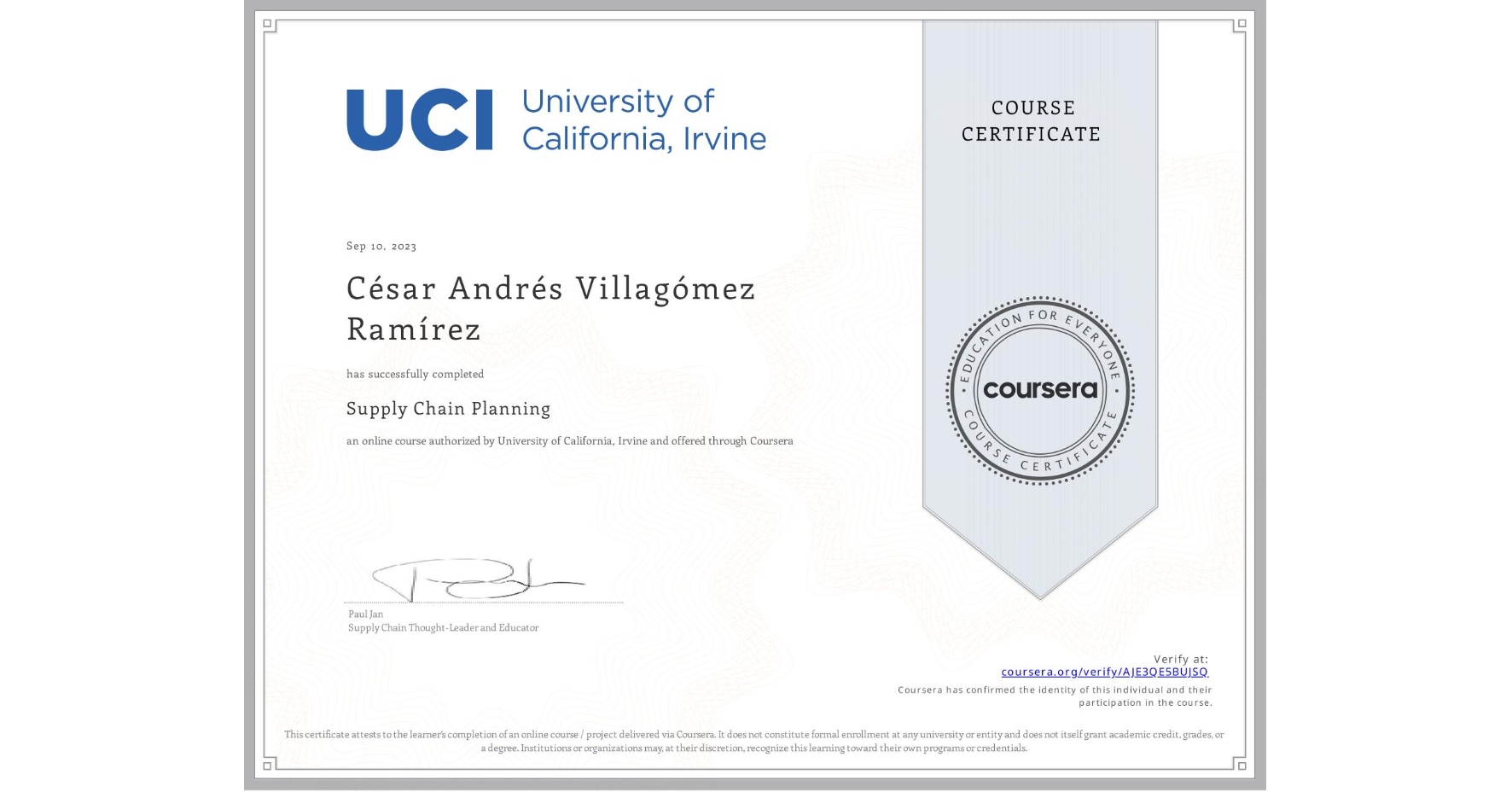 View certificate for César Andrés Villagómez Ramírez, Supply Chain Planning, an online non-credit course authorized by University of California, Irvine and offered through Coursera
