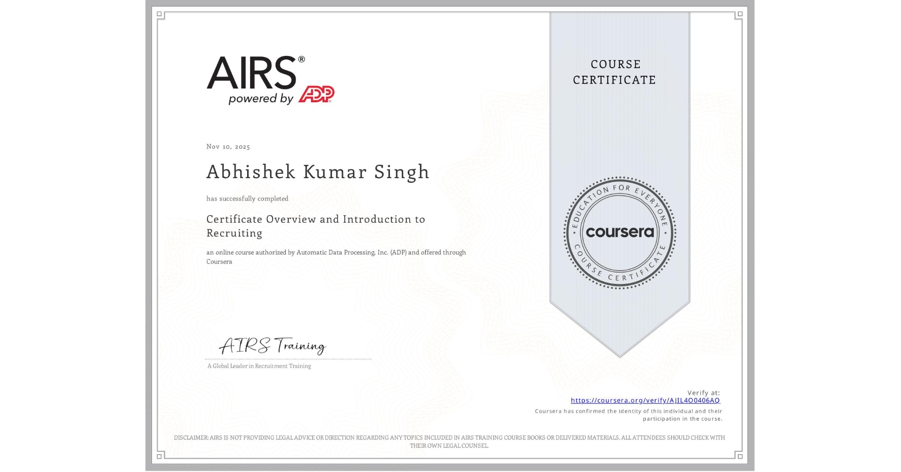 View certificate for Abhishek Kumar Singh, Certificate Overview and Introduction to Recruiting, an online non-credit course authorized by Automatic Data Processing, Inc. (ADP) and offered through Coursera