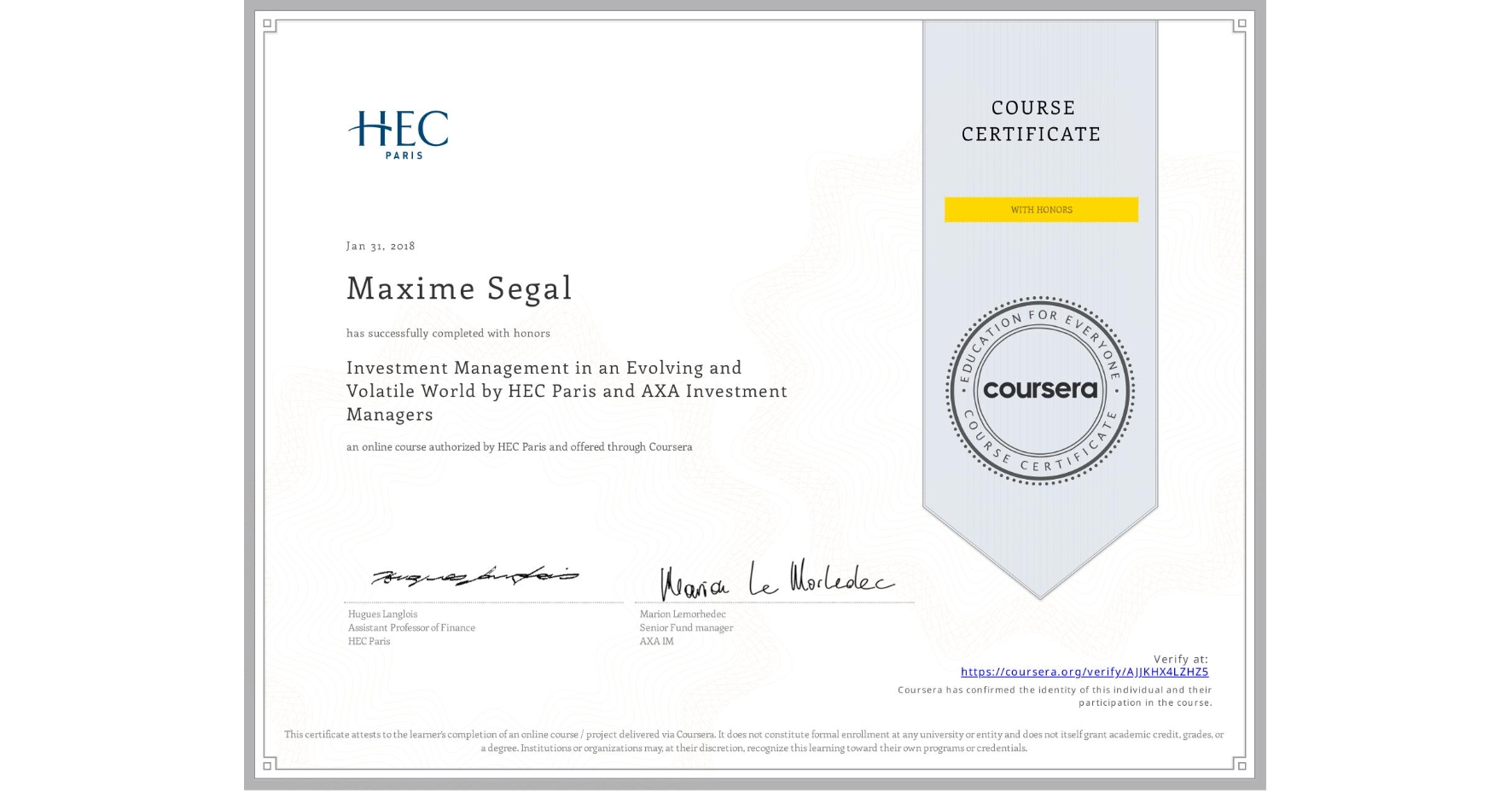 View certificate for Maxime Segal, Investment Management in an Evolving and Volatile World by HEC Paris and AXA Investment Managers, an online non-credit course authorized by HEC Paris and offered through Coursera