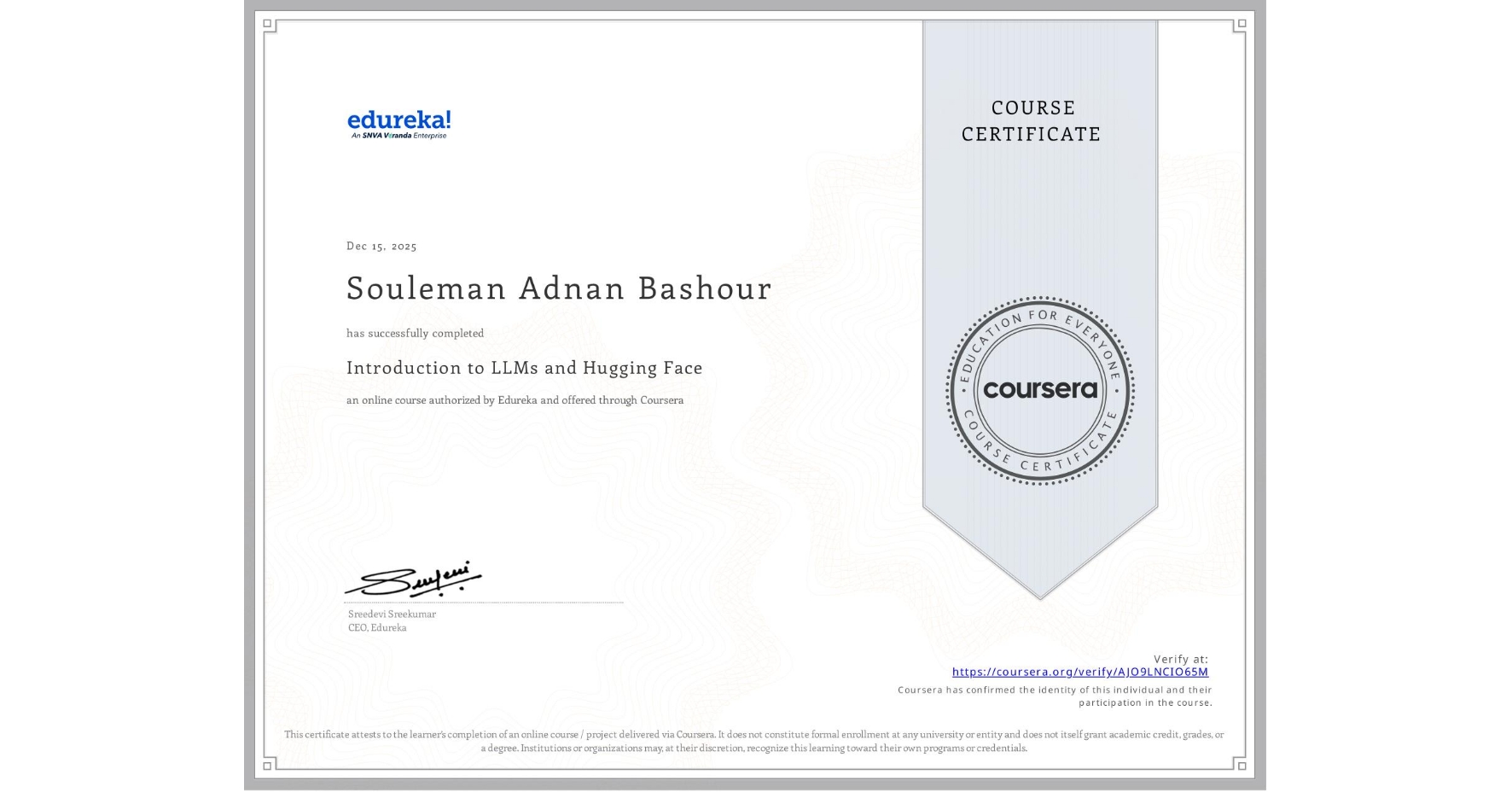 View certificate for Souleman Adnan Bashour , Introduction to LLMs and Hugging Face, an online non-credit course authorized by Edureka and offered through Coursera