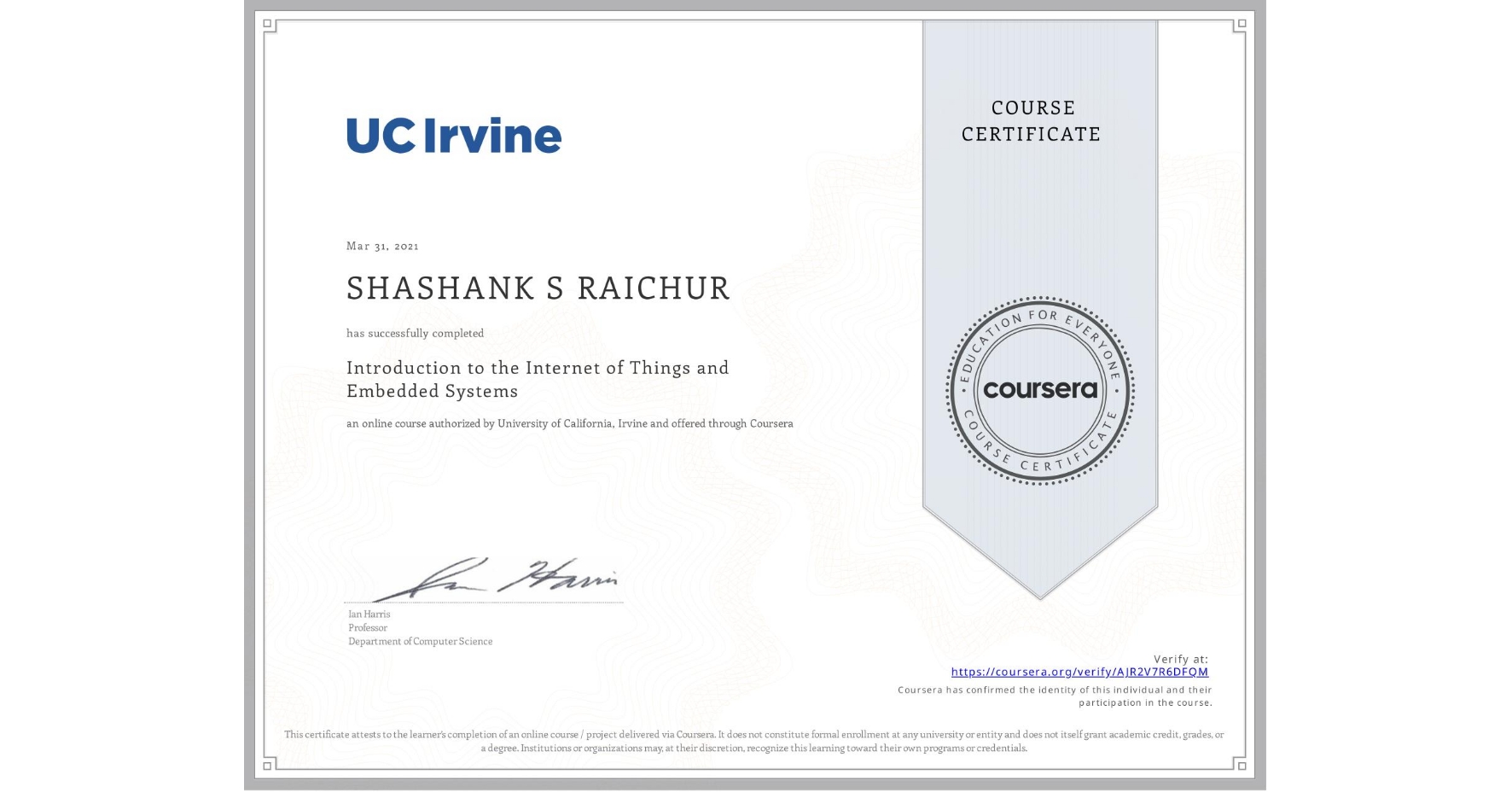 View certificate for SHASHANK S RAICHUR, Introduction to the Internet of Things and Embedded Systems, an online non-credit course authorized by University of California, Irvine and offered through Coursera