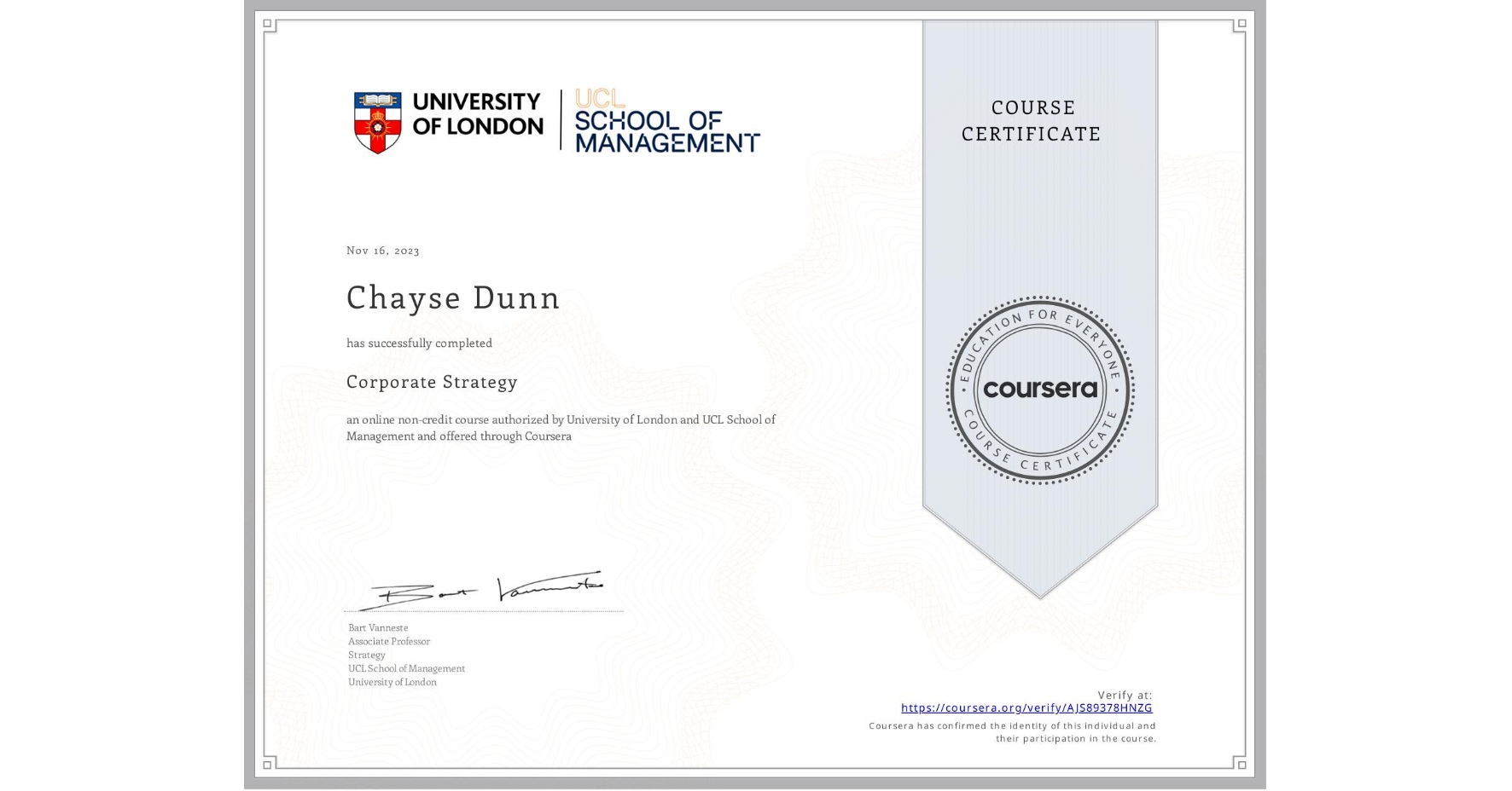 View certificate for Chayse Dunn, Corporate Strategy , an online non-credit course authorized by University of London & UCL School of Management and offered through Coursera