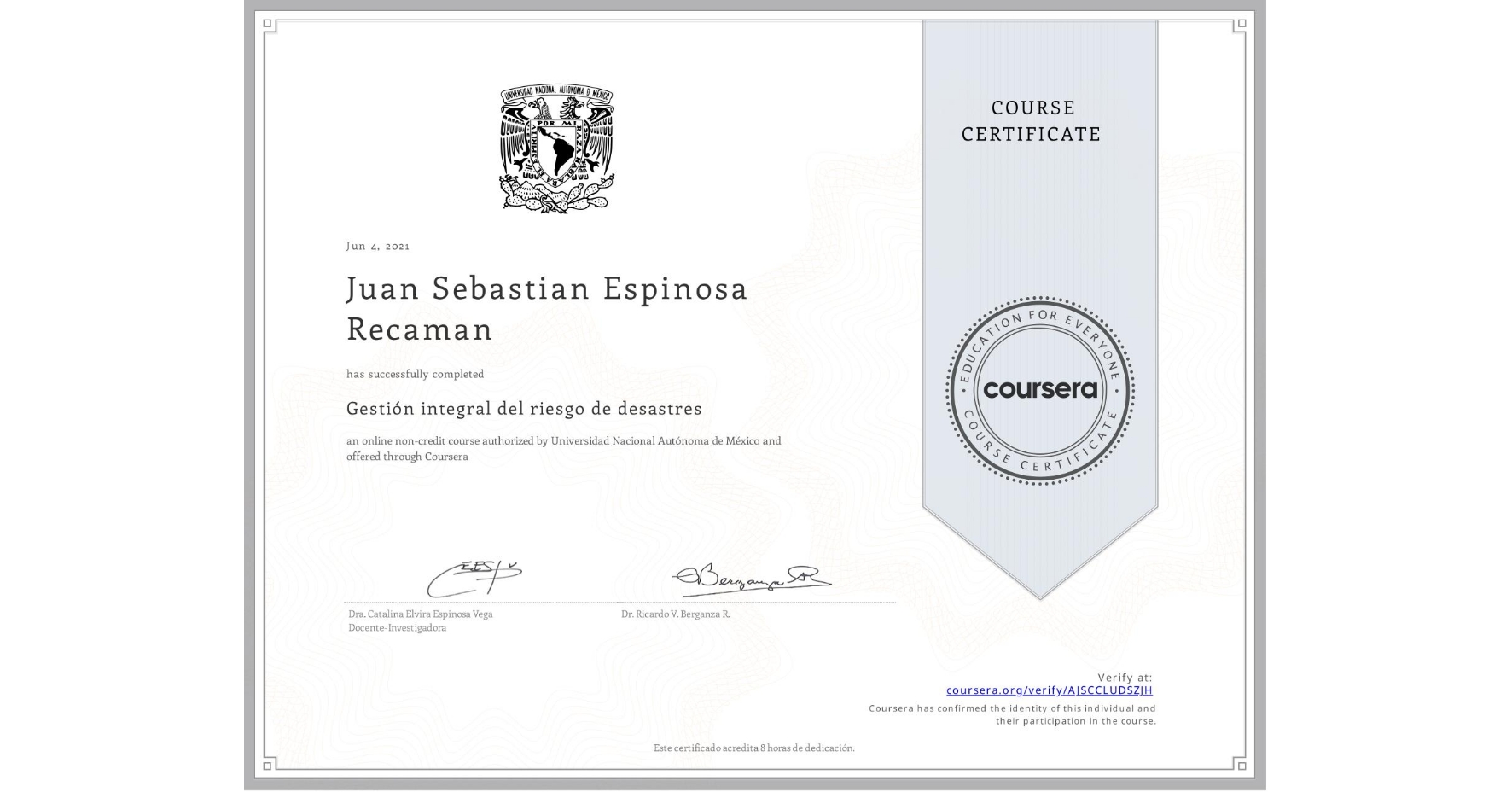 View certificate for Juan Sebastian Espinosa Recaman, Gestión integral del riesgo de desastres, an online non-credit course authorized by Universidad Nacional Autónoma de México and offered through Coursera