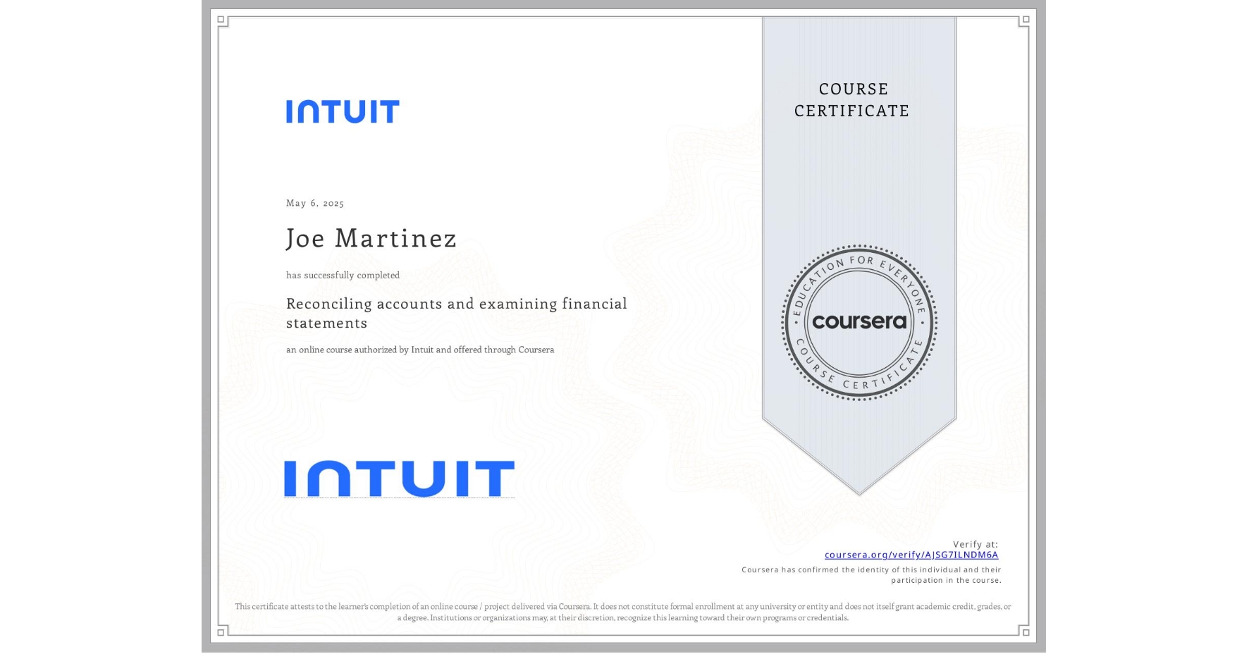 View certificate for Joe Martinez, Reconciling accounts and examining financial statements, an online non-credit course authorized by Intuit and offered through Coursera