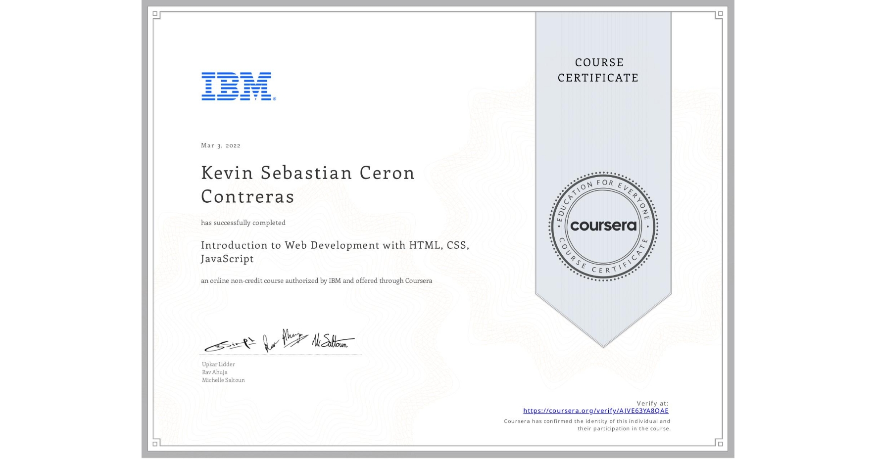 View certificate for Kevin Sebastian Ceron Contreras, Introduction to Web Development with HTML, CSS, JavaScript, an online non-credit course authorized by IBM and offered through Coursera
