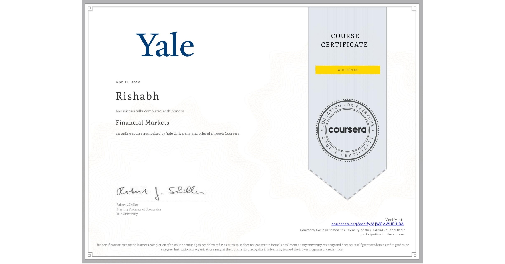 View certificate for Rishabh , Financial Markets, an online non-credit course authorized by Yale University and offered through Coursera
