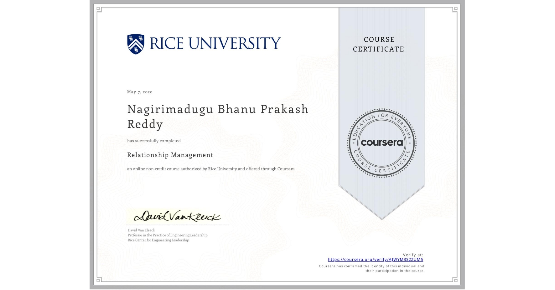 View certificate for Nagirimadugu Bhanu  Prakash Reddy, Relationship Management , an online non-credit course authorized by Rice University and offered through Coursera