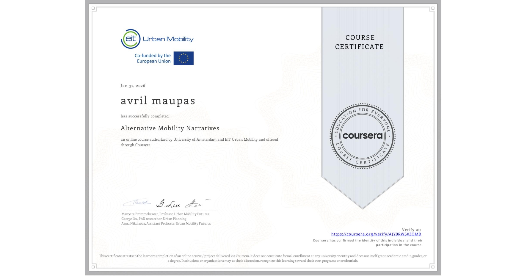 View certificate for avril maupas, Alternative Mobility Narratives, an online non-credit course authorized by University of Amsterdam &  EIT Urban Mobility and offered through Coursera