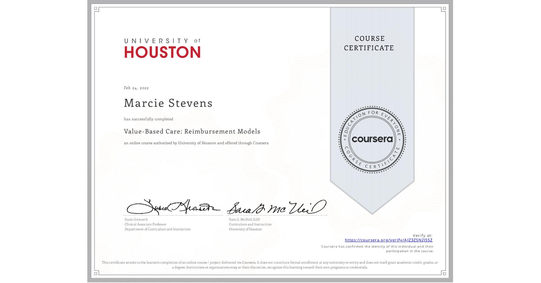View certificate for Marcie Stevens, Value-Based Care: Reimbursement Models, an online non-credit course authorized by University of Houston and offered through Coursera