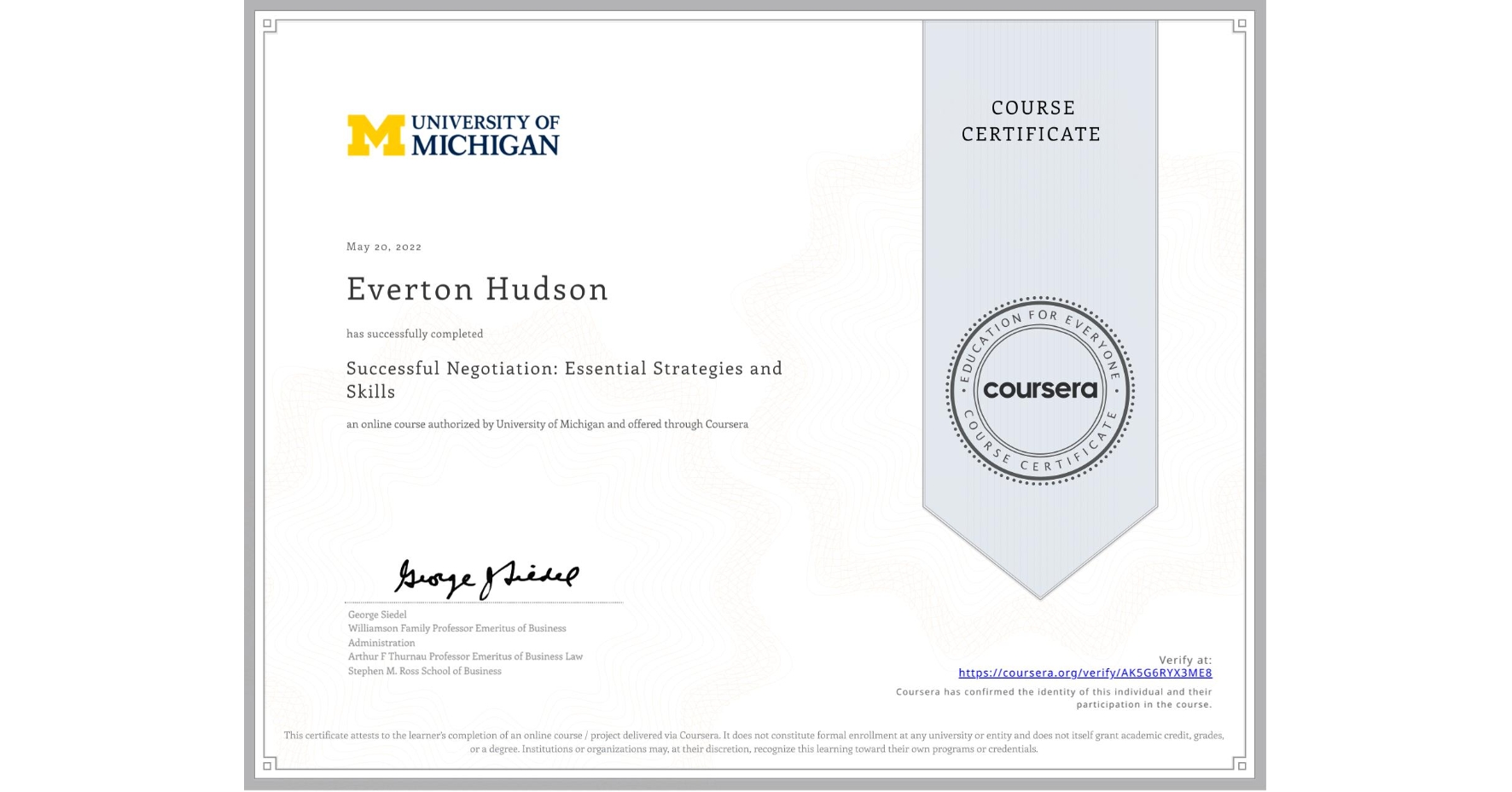 View certificate for Everton Hudson, Successful Negotiation: Essential Strategies and Skills, an online non-credit course authorized by University of Michigan and offered through Coursera