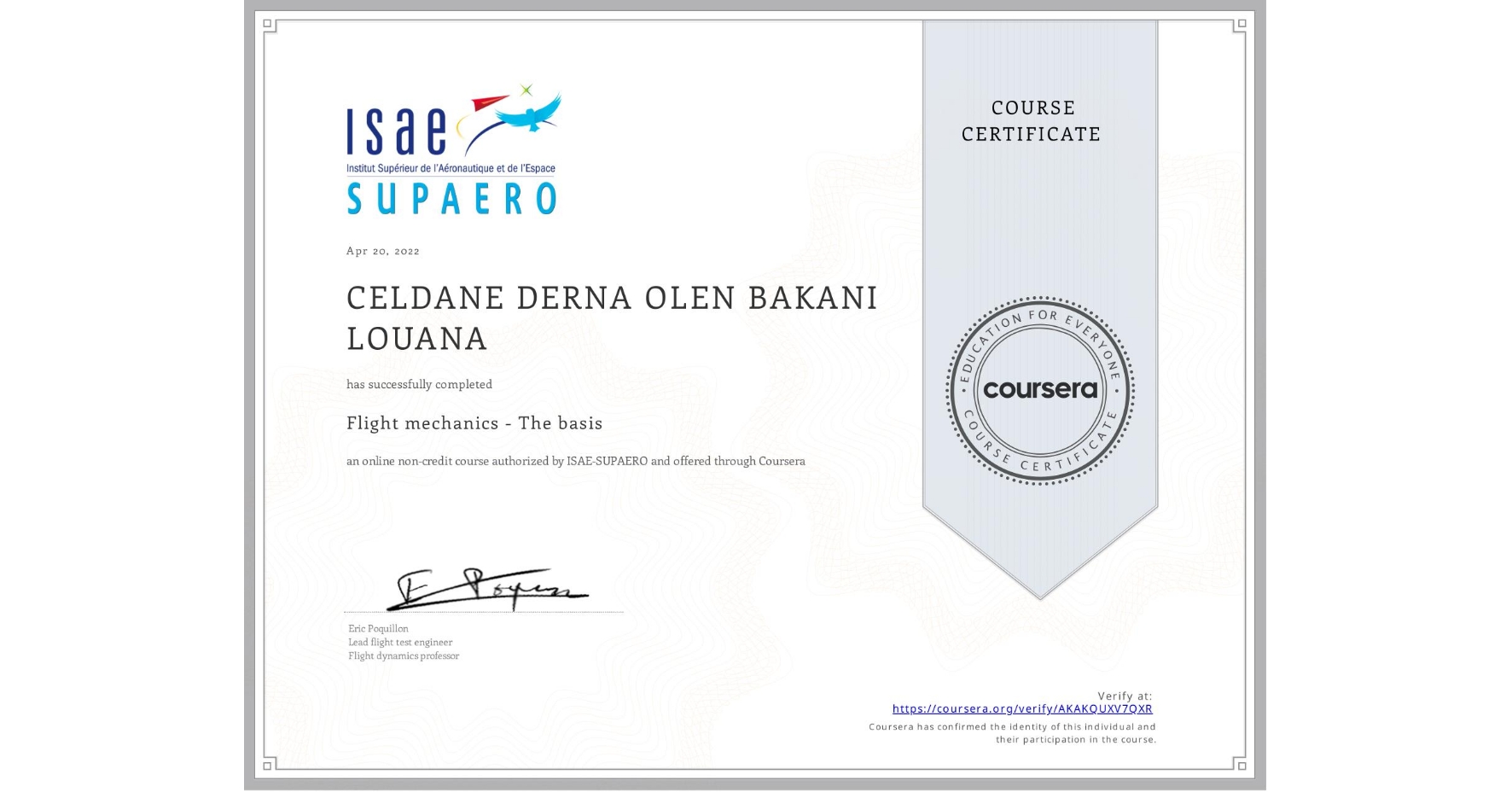 View certificate for CELDANE DERNA OLEN BAKANI LOUANA, Flight mechanics - The basis, an online non-credit course authorized by ISAE-SUPAERO and offered through Coursera