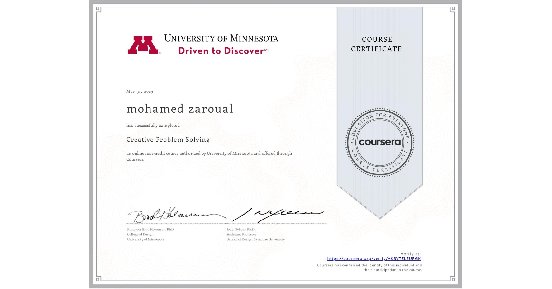 View certificate for mohamed zaroual, Creative Problem Solving, an online non-credit course authorized by University of Minnesota and offered through Coursera