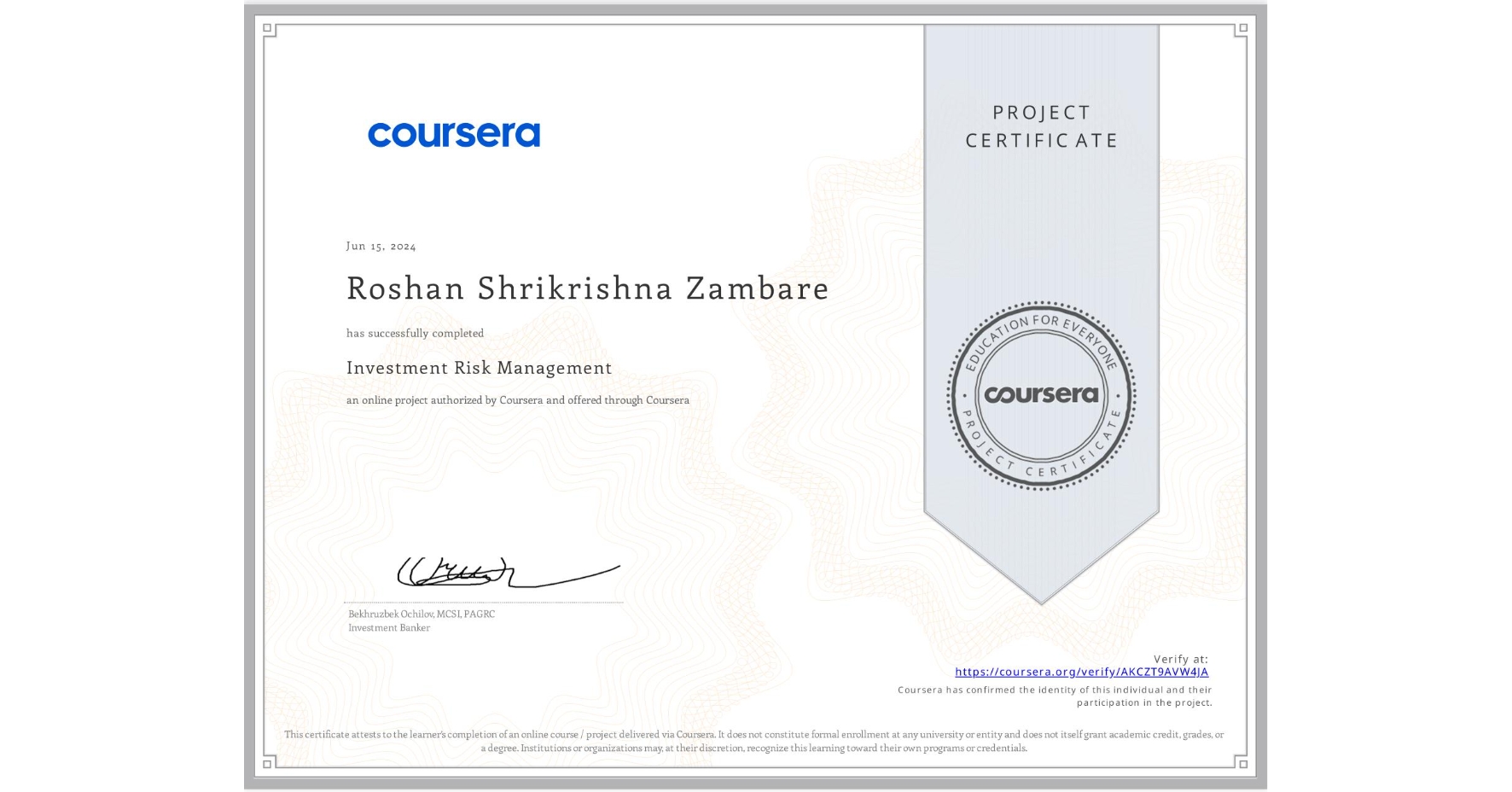 View certificate for Roshan Shrikrishna Zambare, Investment Risk Management, an online non-credit course authorized by Coursera and offered through Coursera
