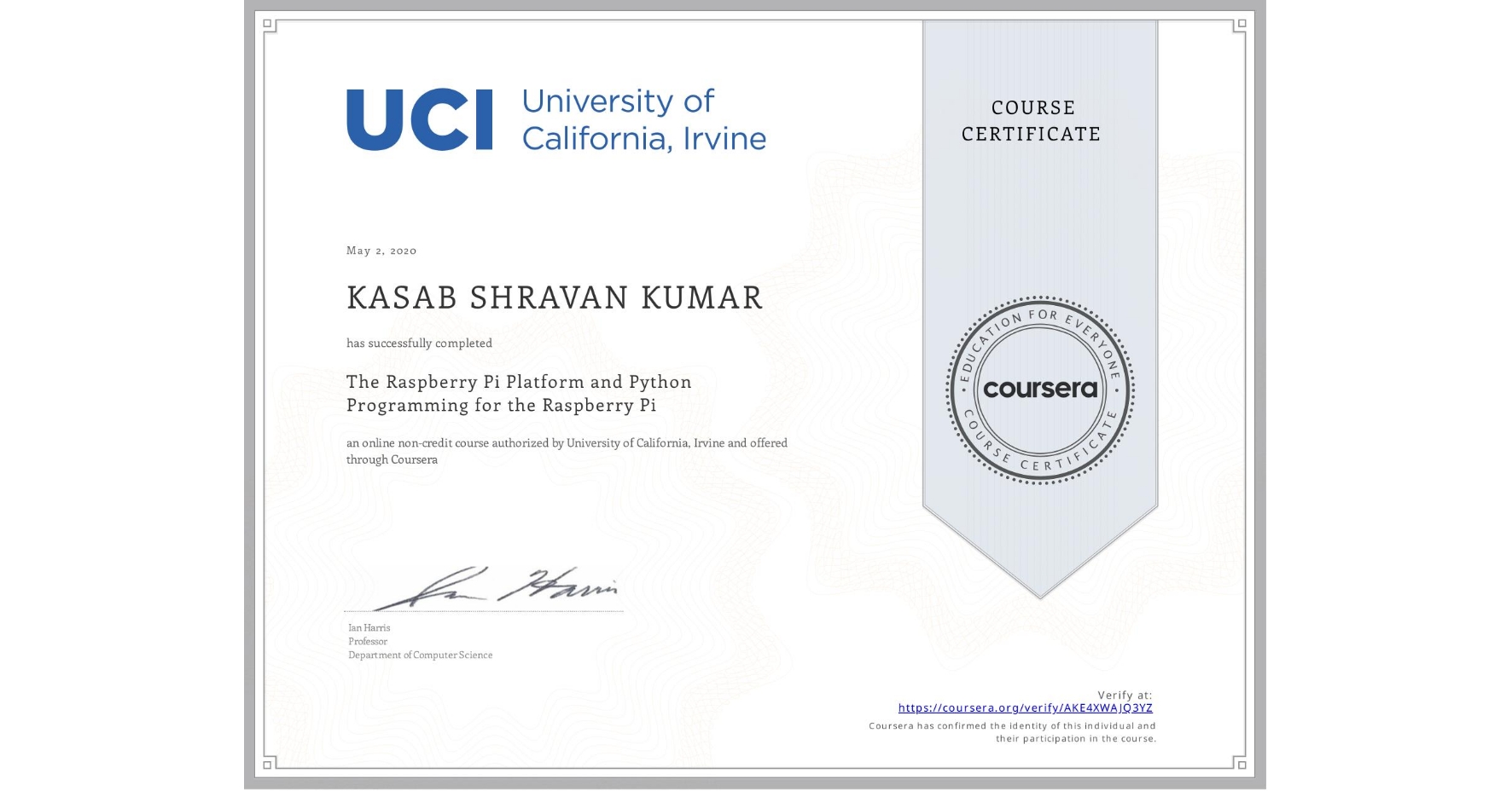 View certificate for KASAB SHRAVAN  KUMAR, The Raspberry Pi Platform and Python Programming for the Raspberry Pi, an online non-credit course authorized by University of California, Irvine and offered through Coursera