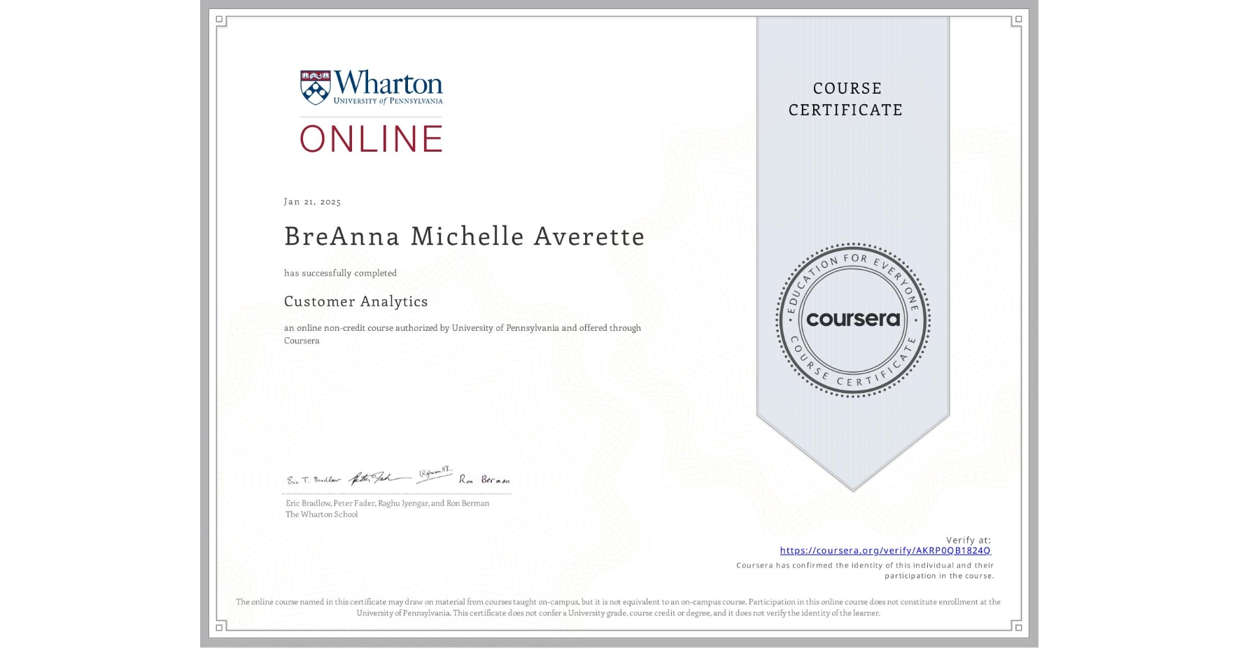 View certificate for BreAnna Michelle Averette, Customer Analytics, an online non-credit course authorized by University of Pennsylvania and offered through Coursera