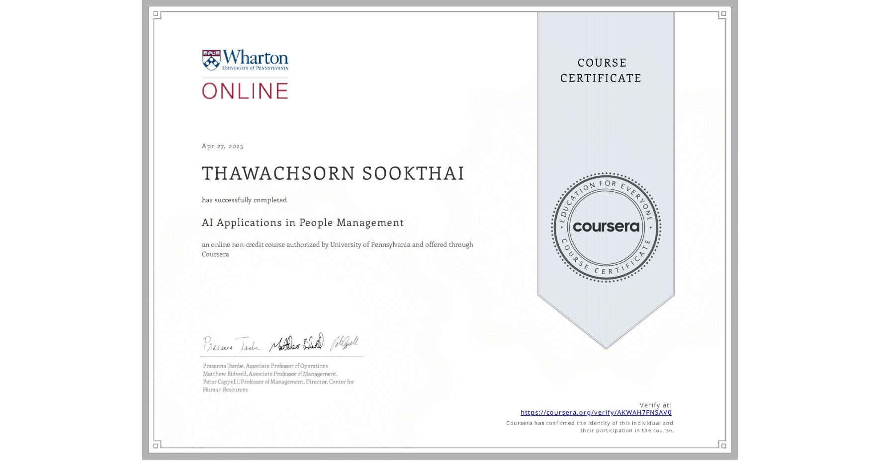 View certificate for THAWACHSORN SOOKTHAI, AI Applications in People Management , an online non-credit course authorized by University of Pennsylvania and offered through Coursera