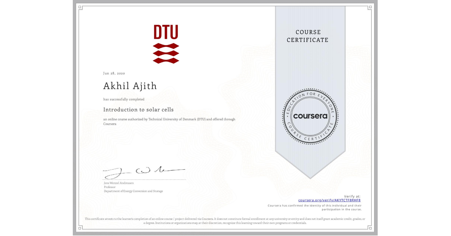 View certificate for Akhil Ajith, Introduction to solar cells, an online non-credit course authorized by Technical University of Denmark (DTU) and offered through Coursera