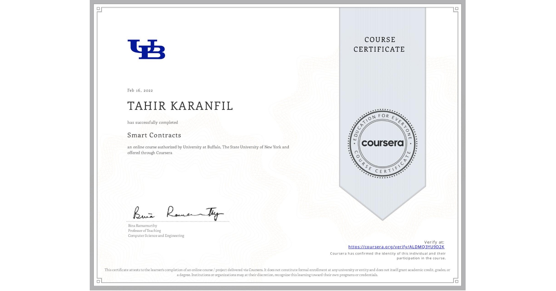 View certificate for TAHIR KARANFIL, Smart Contracts, an online non-credit course authorized by University at Buffalo & The State University of New York and offered through Coursera