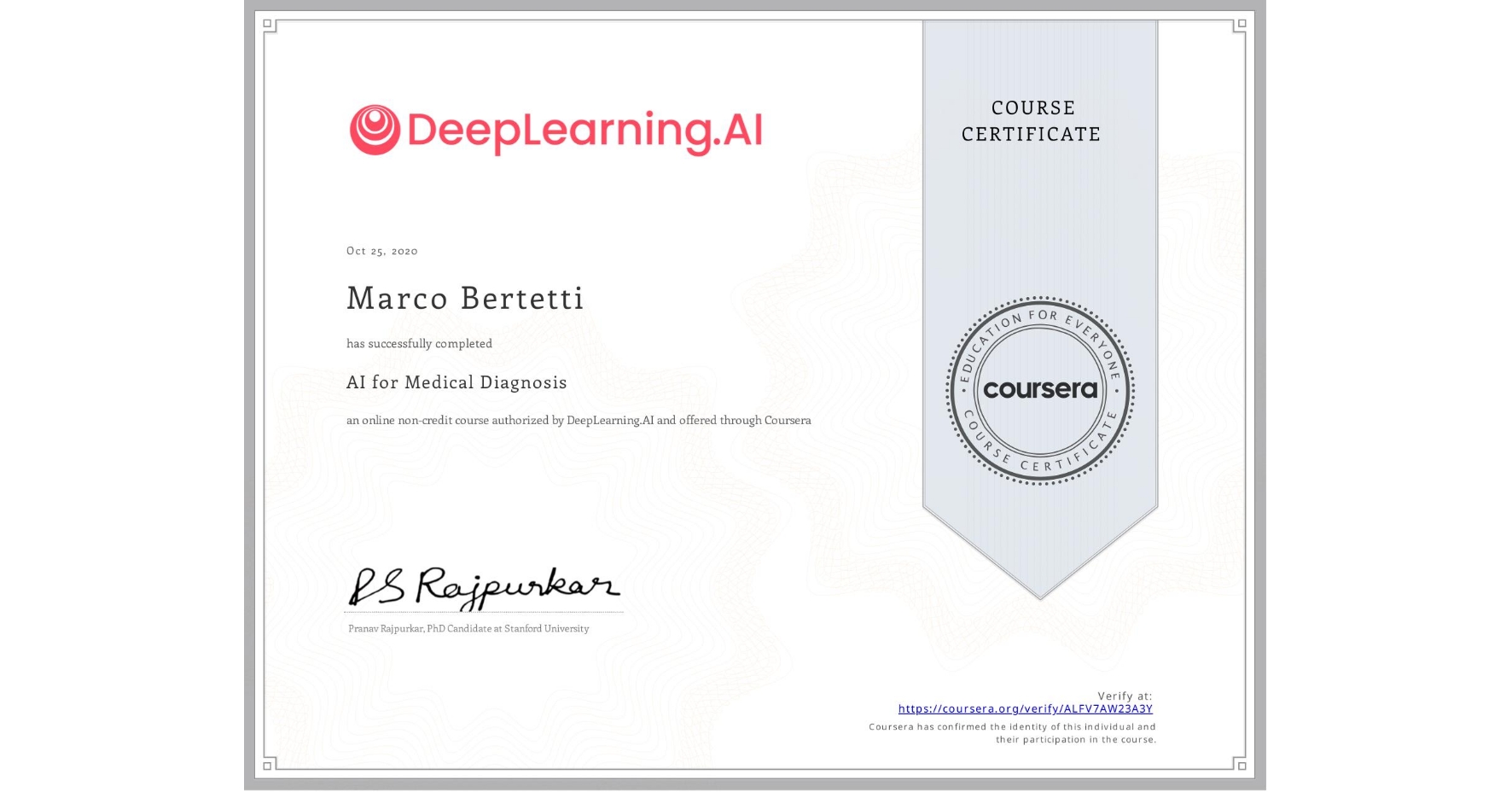 View certificate for Marco Bertetti, AI for Medical Diagnosis, an online non-credit course authorized by DeepLearning.AI and offered through Coursera