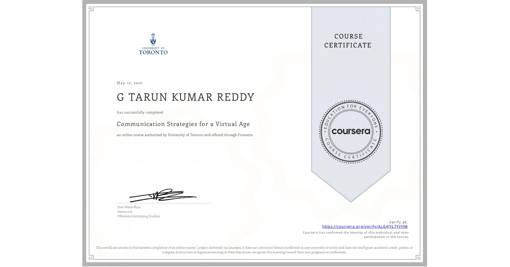 View certificate for G TARUN KUMAR REDDY, Communication Strategies for a Virtual Age, an online non-credit course authorized by University of Toronto and offered through Coursera