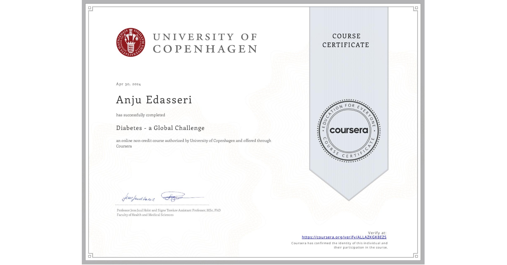 View certificate for Anju Edasseri, Diabetes - a Global Challenge, an online non-credit course authorized by University of Copenhagen and offered through Coursera